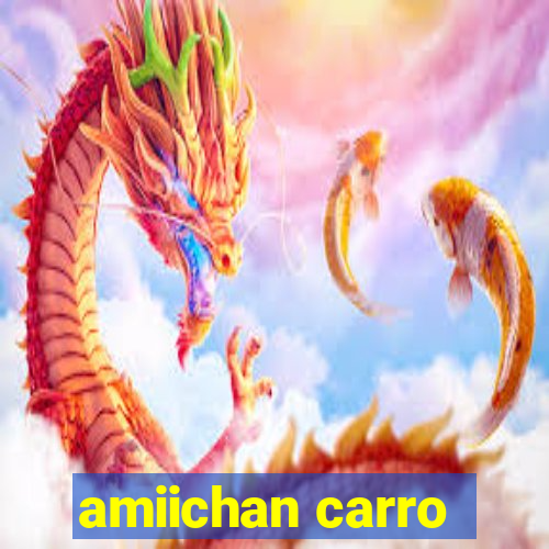 amiichan carro